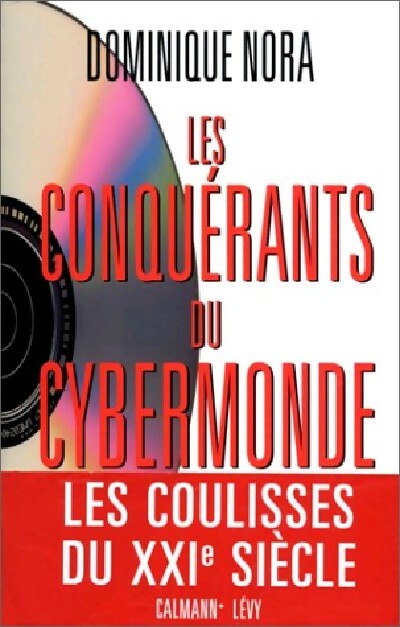 Les conquérants du cyber Monde - Dominique Nora - Livre