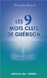 Les 9 mots clés de guérison - Françoise Gérard - Livre