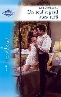 Un seul regard aura suffi - Kim Lawrence - Livre