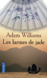 Les larmes de jade - Adam Williams - Livre