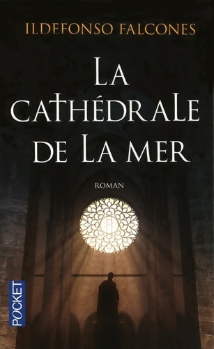 La cathédrale de la mer - Ildefonso Falcones - Livre