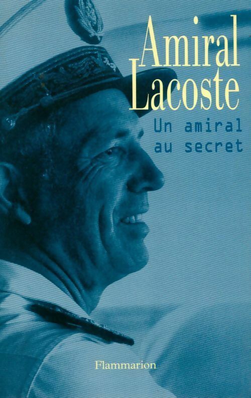 Un amiral au secret - Amiral Lacoste - Livre