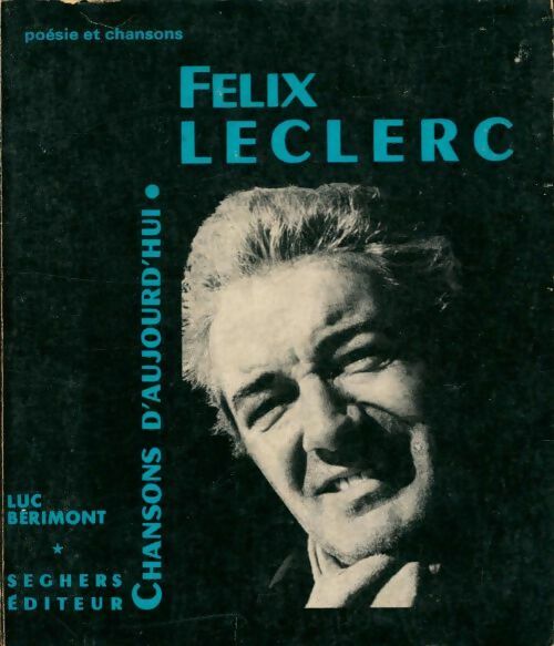 Félix Leclerc - L. Bérimont - Livre