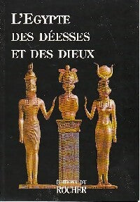 L'egypte des déesses et des dieux - Collectif - Livre