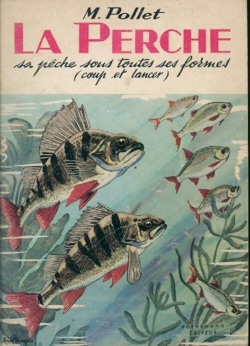 La perche, sa pêche sous toutes ses formes - M. Pollet - Livre