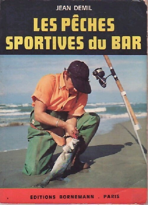 Les pêches sportives du bar - J. Demil - Livre