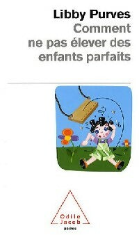 Comment ne pas élever des enfants parfaits - Libby Purves - Livre