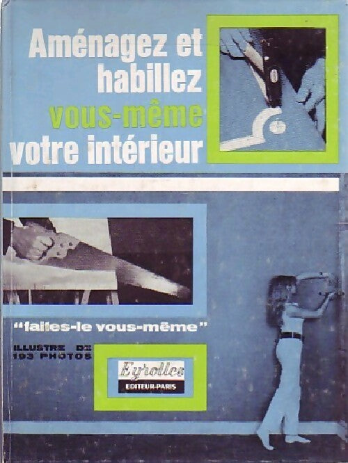 Aménagez et habillez votre intérieur - Inconnu - Livre