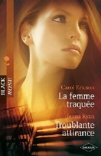 La femme traquée / Une troublante attirance - Jenna Ryan, Carol Ericson - Livre