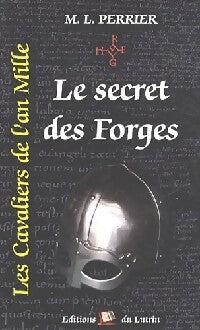 Les cavaliers de l'an mille Tome I : Le secret des forges - Marcel-Louis Perrier - Livre