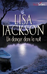 Un danger dans la nuit - Lisa Jackson - Livre