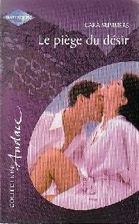 Le piège du désir - Cara Summers - Livre