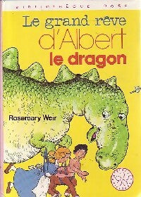 Le grand rêve d'Albert le dragon - Rosemary Weir - Livre