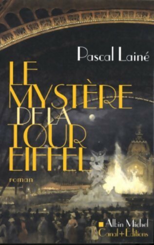 Le mystère de la Tour Effeil - Pascal Lainé - Livre
