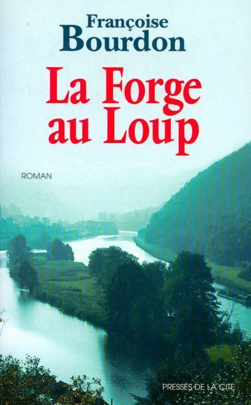 La forge au Loup - Françoise Bourdon - Livre