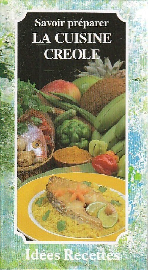 Savoir préparer la cuisine créole - Patrice Dard - Livre