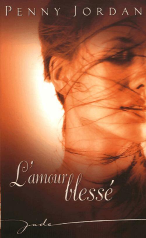 L'amour blessé - Penny Jordan - Livre