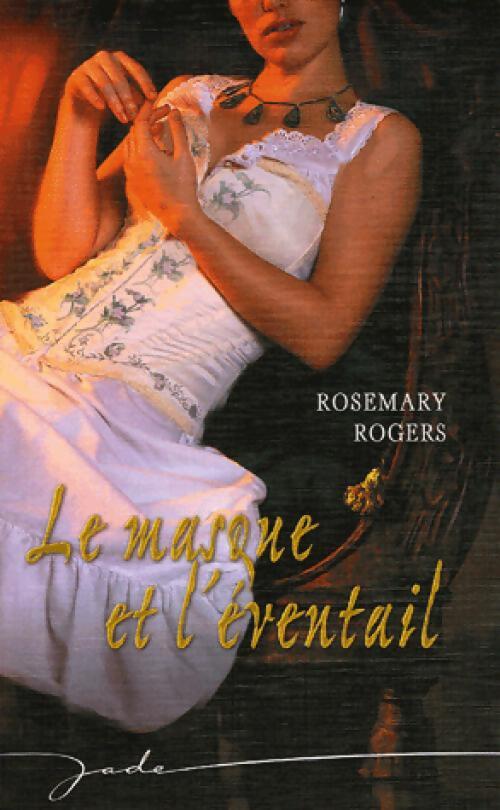Le masque et l'éventail - Rosemary Rogers - Livre