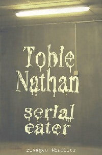 Serial eater - Tobie Nathan - Livre