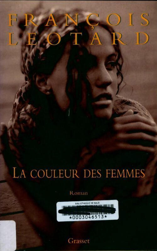 La couleur des femmes - François Léotard - Livre