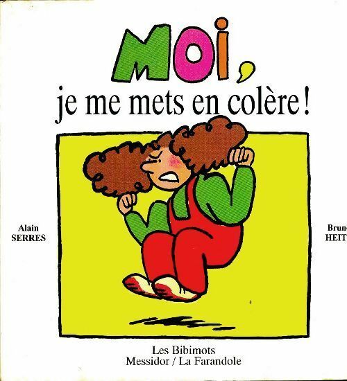 Moi, je me mets en colère - Alain Serres - Livre