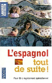 L'espagnol tout de suite ! - jésus Sandoval - Livre