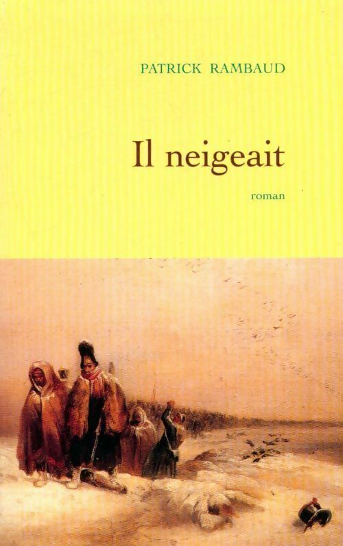 Il neigeait - Patrick Rambaud - Livre