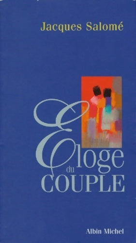 Eloge du couple - Jacques Salomé - Livre