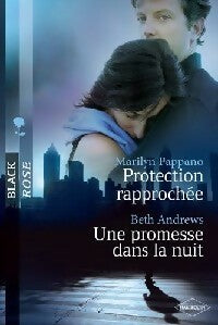 Protection rapprochée / Une promesse dans la nuit - Marilyn Pappano, Beth Andrews - Livre