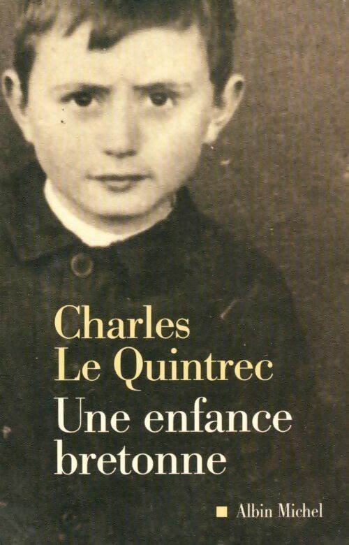 Une enfance bretonne - Charles Le Quintrec - Livre