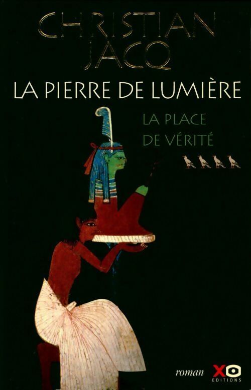 La pierre de lumière Tome IV : La place de la vérité - Christian Jacq - Livre