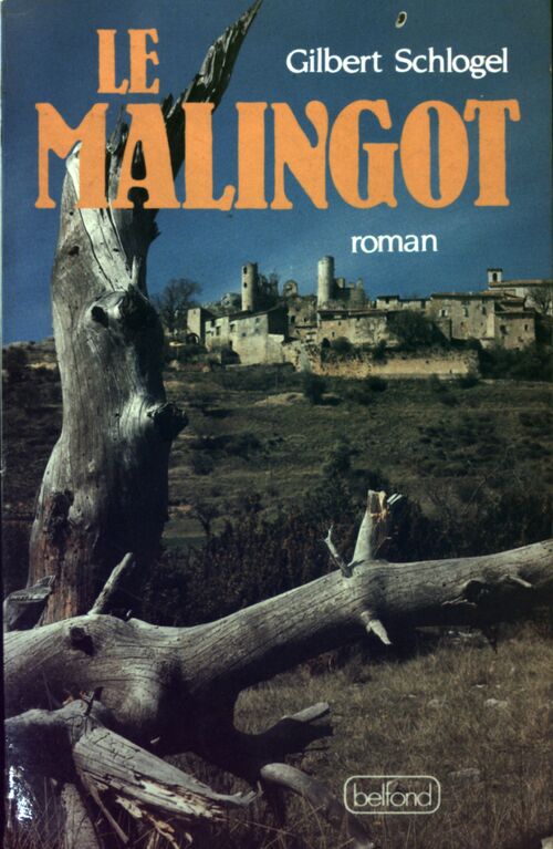 Le malingot - Gilbert Schlogel - Livre