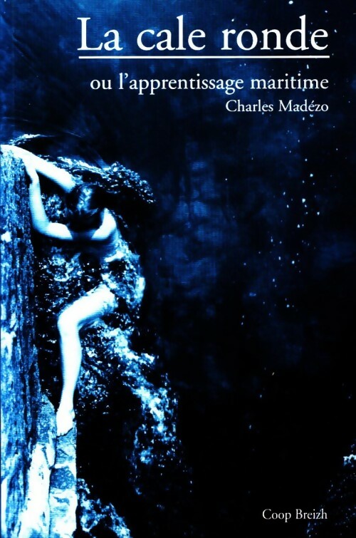 La cale ronde - Charles Madézo - Livre