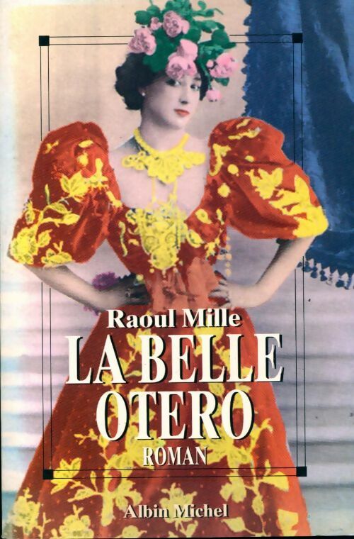 La belle Otero - Raoul Mille - Livre