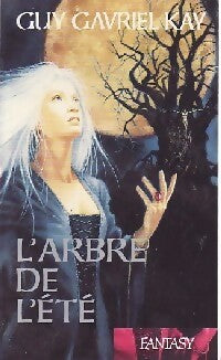 La tapisserie de Fionavar Tome I : L'arbre de l'été - Guy Gavriel Kay - Livre