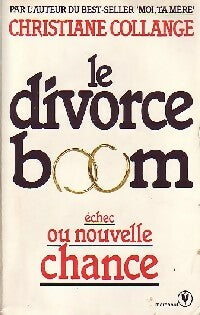 Le divorce boom, échec ou nouvelle chance - Christiane Collange - Livre