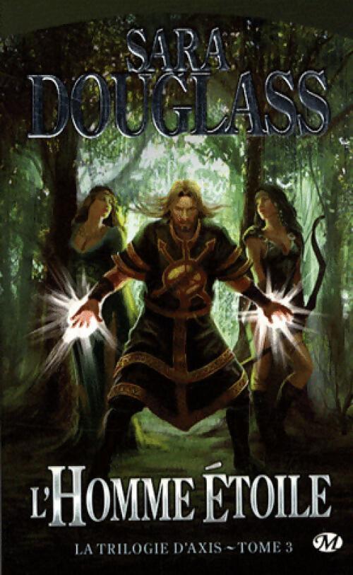 La trilogie d'Axis Tome III : L'homme étoile - Sara Douglass - Livre