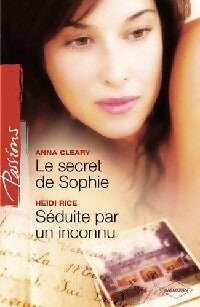 Le secret de Sophie / Séduite par une inconnue - Heidi Rice, Anne Cleary - Livre