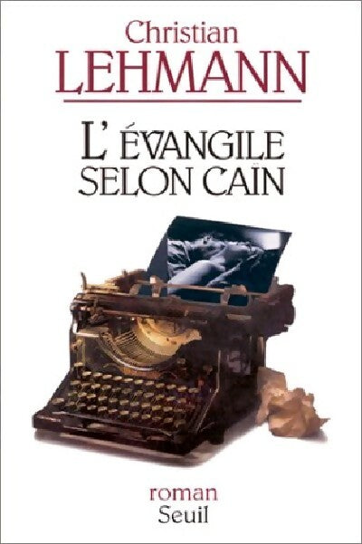 L'Evangile selon Caïn - Christian Lehmann - Livre