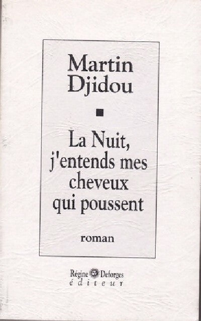 La nuit, j'entends mes cheveux qui poussent - Martin Djidou - Livre