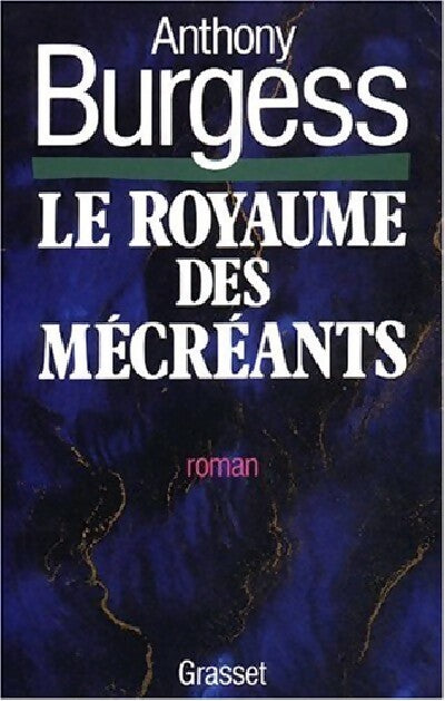 Le royaume des mécréants - Anthony Burgess - Livre