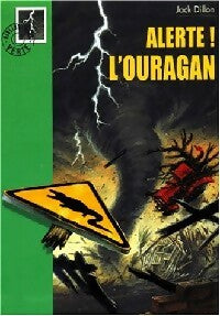 Alerte ! l'ouragan - Jack Dillon - Livre