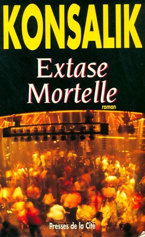 Extase mortelle - Heinz G. Konsalik - Livre
