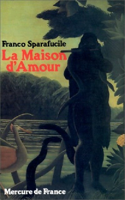 La maison d'amour - Franco Sparafucile - Livre