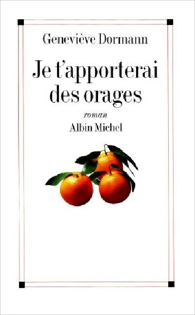 Je t'apporterai des orages - Geneviève Dormann - Livre