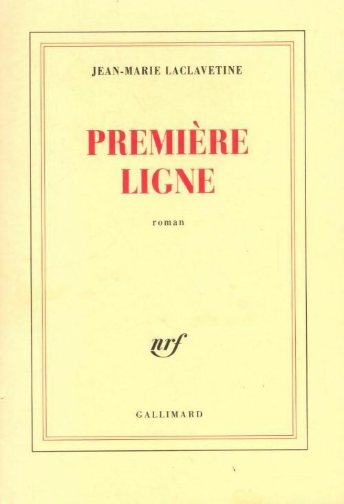 Première ligne - Jean-Marie Laclavetine - Livre