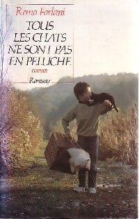 Tous les chats ne sont pas en peluche - Remo Forlani - Livre
