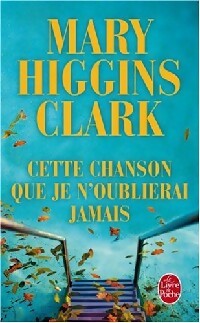 Cette chanson que je n'oublierai jamais - Mary Higgins Clark - Livre
