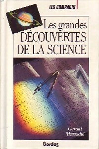 Les grandes découvertes de la science - Gérald Messadié - Livre