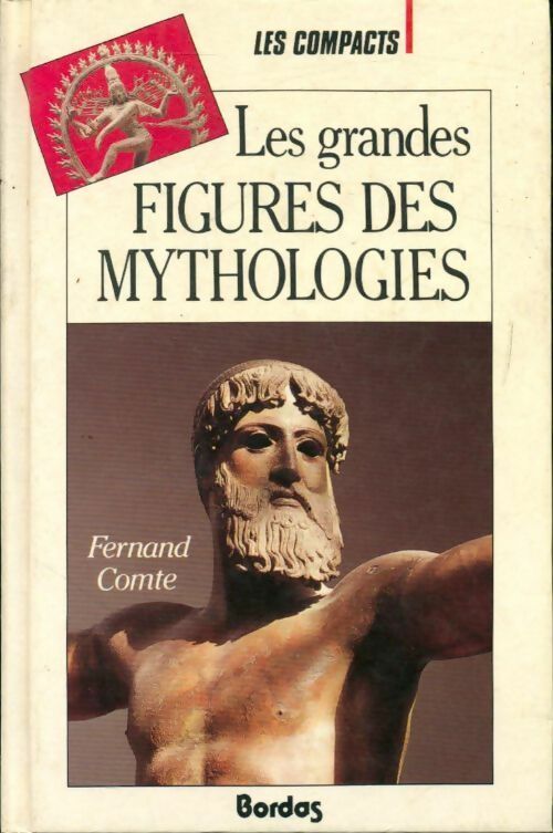 Les grandes figures des mythologies - Fernand Comte - Livre